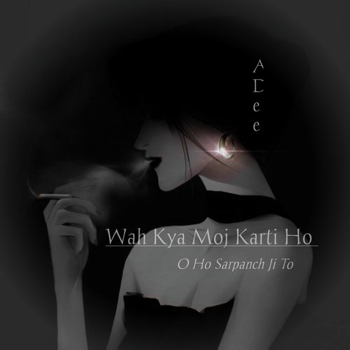 Wah Kya Moj Karti Ho - O Ho Sarpanch Ji To