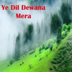 Ye Dil Dewana Mera-PAZGWSwHcQc