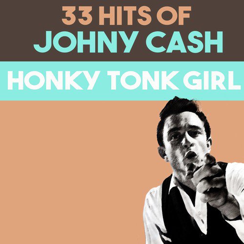 33 Hits of Johny Cash: Honky Tonk Girl