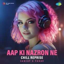 Aap Ki Nazron Ne - Chill Reprise-RQIDWDBdBkU