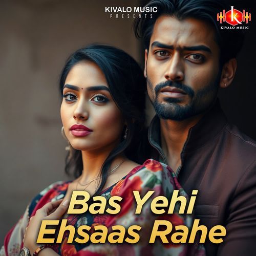 Bas Yehi Ehsaas Rahe