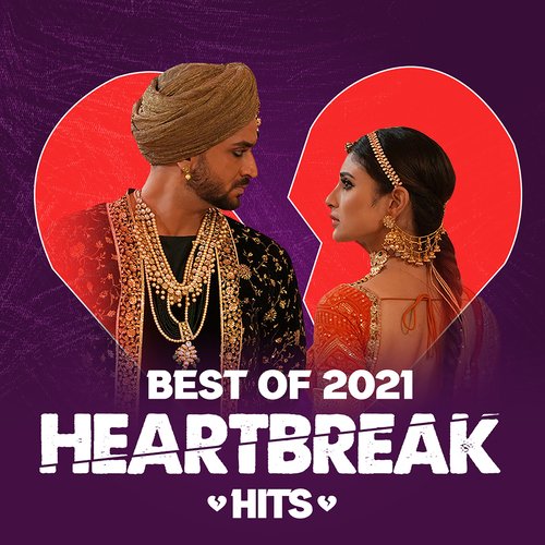 Best Of 2021 - (Heart Break Hits)