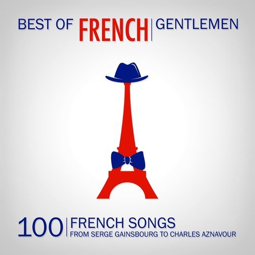 Best of French Gentlemen (100 French Gentlemen Songs)