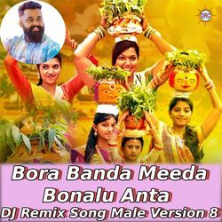 Bora Banda Meeda Bonalu Anta (DJ Remix Song Male Version 8)-PSxSfDNxX2I