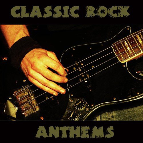 Classic Rock Anthems