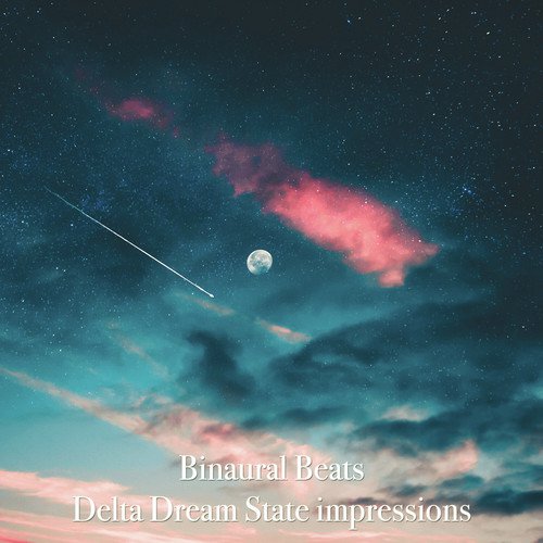 Delta Dream State Impressions