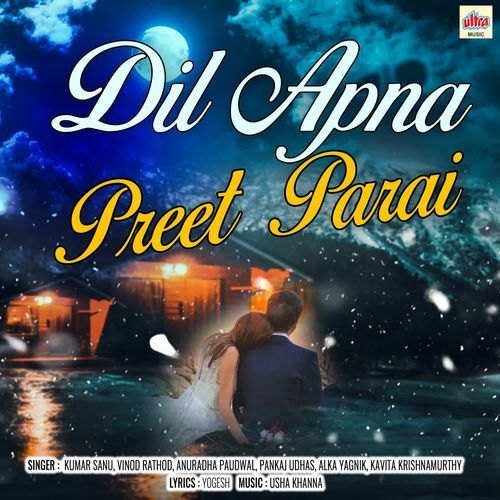 Dil Apna Preet Parai