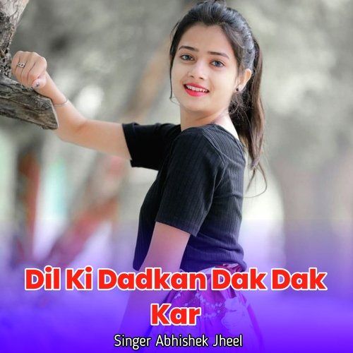 Dil Ki Dadkan Dak Dak Kar