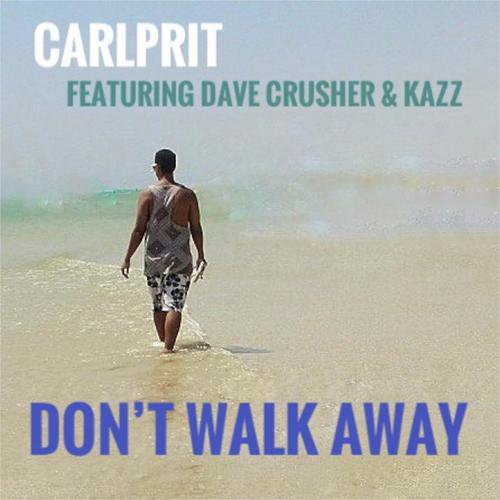 Don&#039;t Walk Away (feat. Dave Crusher &amp; Kazz)_poster_image