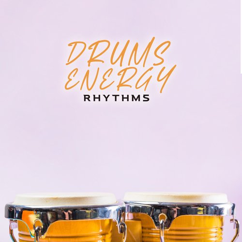 Drums Energy Rhythms: Energetic Ethnic Music_poster_image