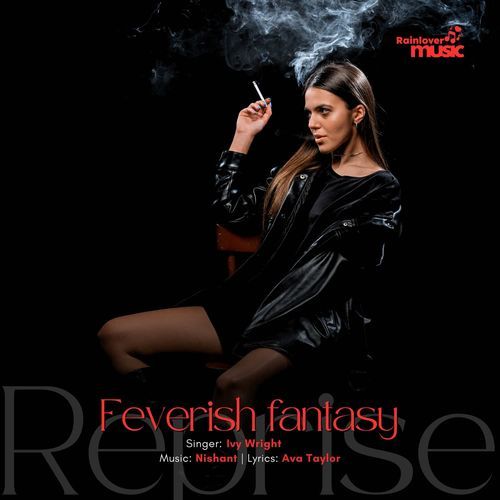 Feverish fantasy Reprise