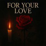 For Your Love (feat. 2 Chainz)