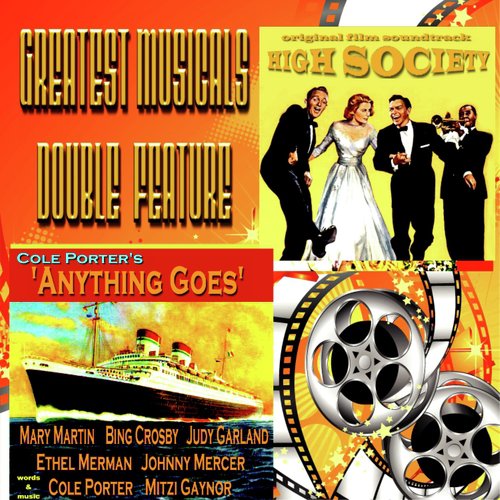 Greatest Musicals Double Feature - Anything Goes & High Society (Original Film Soundtracks)