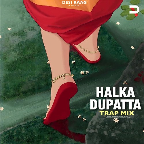 Halka Dupatta (Trap Mix) (Trap Mix)