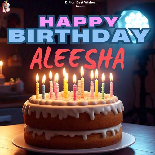 Happy Birthday Aleesha