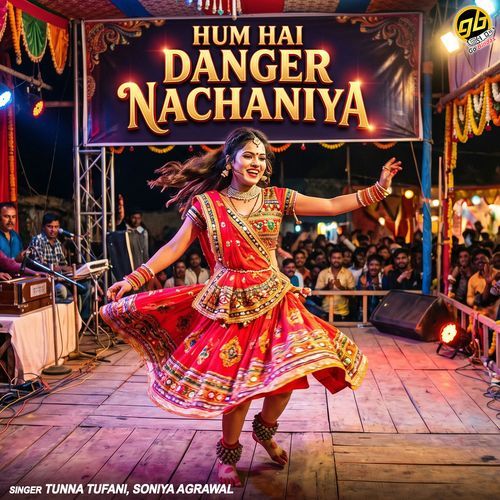 Hum Hai Danger Nachaniya