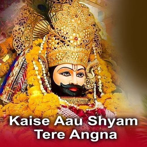 Kaise Aau Shyam Tere Angna
