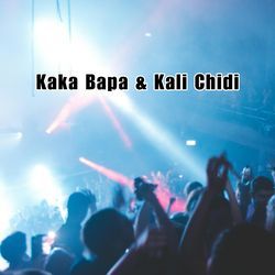 Kaka Bapa &amp; Kali Chidi
