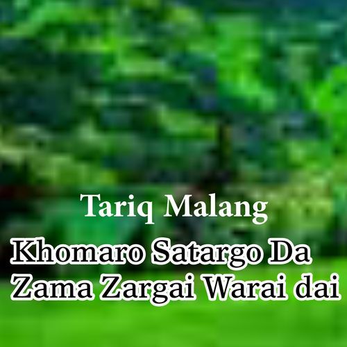 Khomaro Satrgo Di Zama Zargai Warai dai