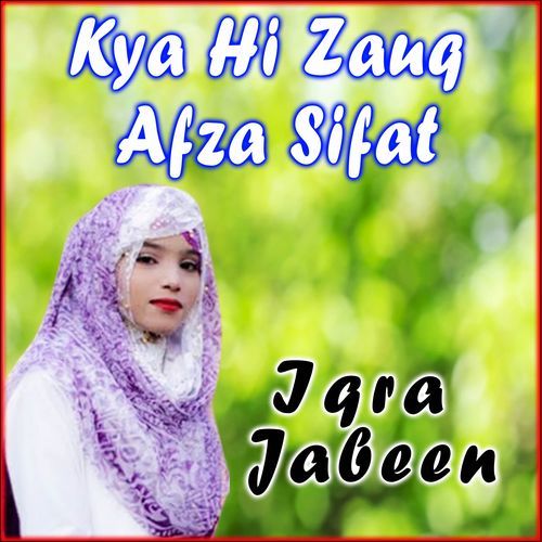 Kya Hi Zauq Afza Sifat