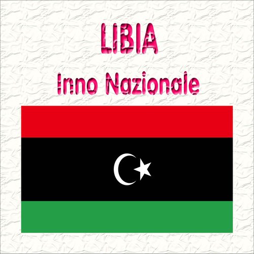 Libia - Allahu Akbar - Inno nazionale libico ( Dio è il più grande )