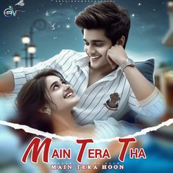 Main Tera Tha Main Tera Hoon