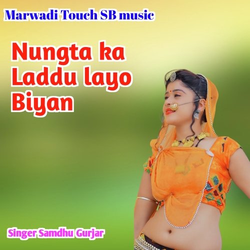Nungta Ka Laddhu Layo Biyan