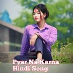Pyar Na Karna Hindi Song