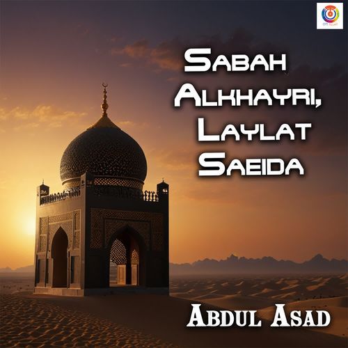 Sabah Alkhayri, Laylat Saeida