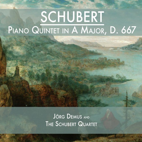 Schubert: Piano Quintet in A Major, D. 667