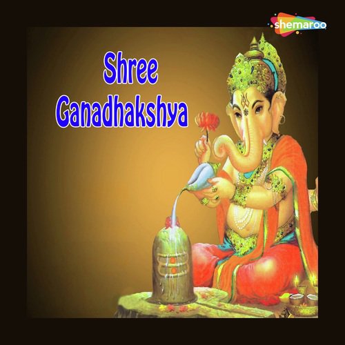 Shree Ganadhakshya