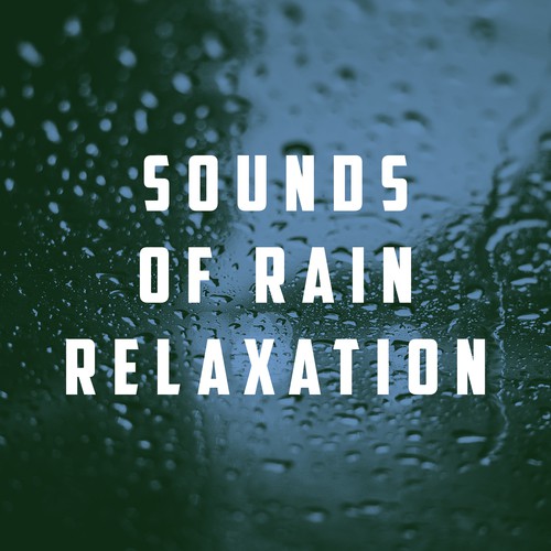 Rain Sound: Restful Relaxation