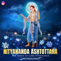 Sri Nityananda Ashtottara - 108 Names of Lord Nityananda - श्री नित्यानन्द अष्टोतर नामावली