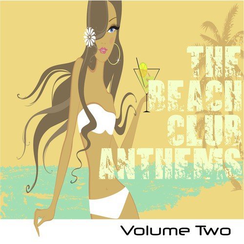 The Beach Club Anthems, Volume Two