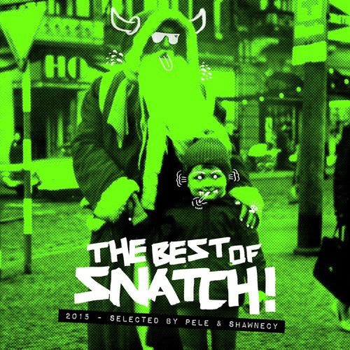 The Best of Snatch! 2015 - Selected by Pele & Shawnecy