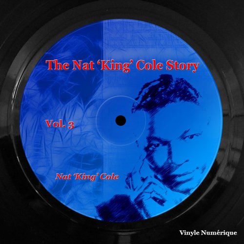 The Nat &#039;King&#039; Cole Story, Vol. 3_poster_image