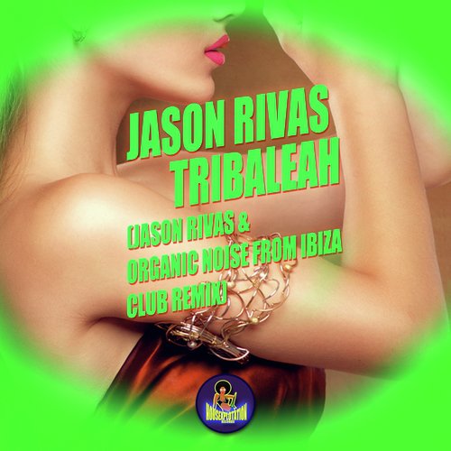 Tribaleah (Jason Rivas & Organic Noise from Ibiza Club Remix) cover art