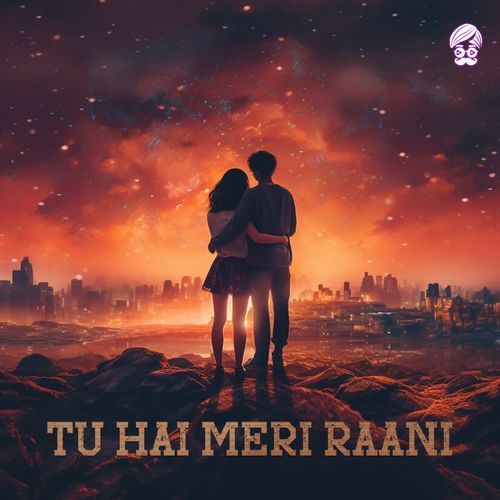 Tu Hai Meri Raani