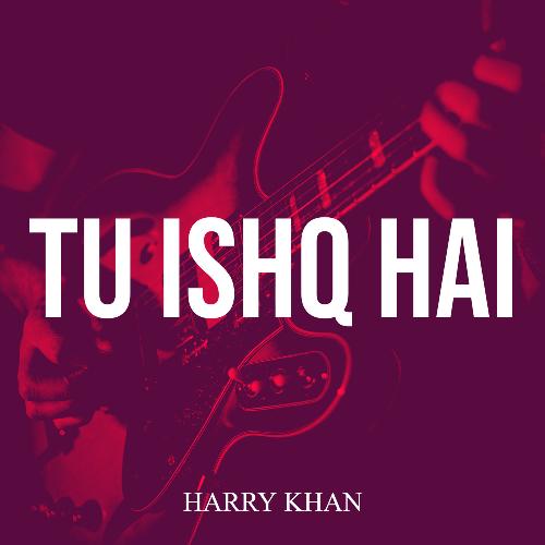 Tu Ishq Hai