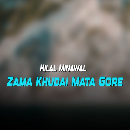 Zama Khudai Mata Gore