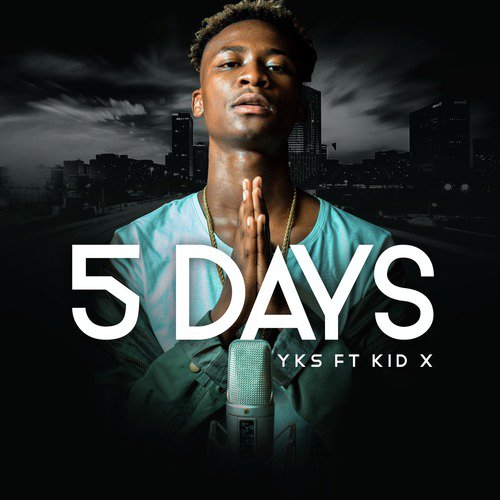 5 Days (feat. Kid X)