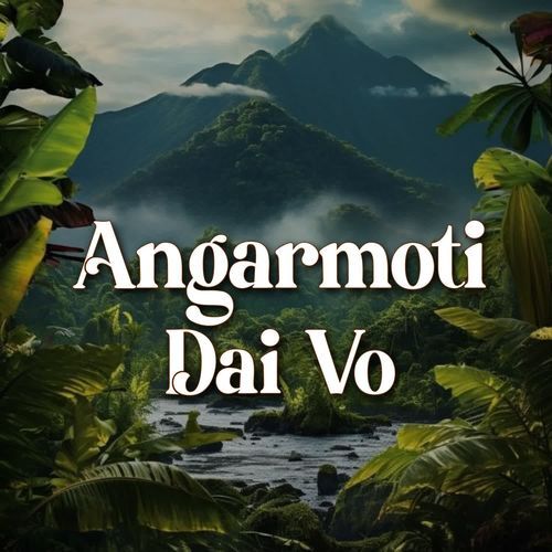 Aangarmoti Dai Vo