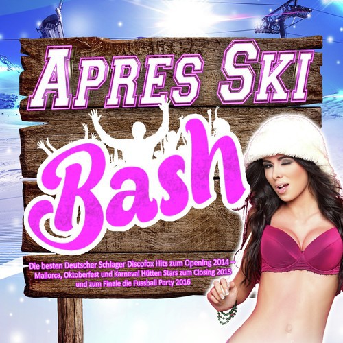 Après Ski Bash - Die besten Deutscher Schlager Discofox Hits zum Opening 2014 - (Mallorca, Oktoberfest und Karneval Hütten Stars zum Closing 2015 und zum Finale die Fussball Party 2016)