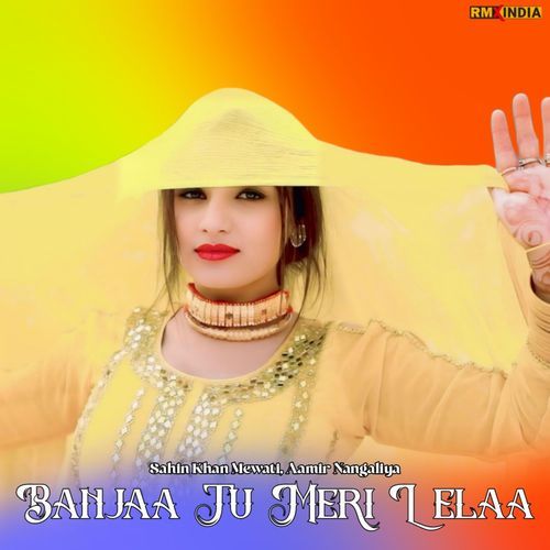 Banjaa Tu Meri Lelaa