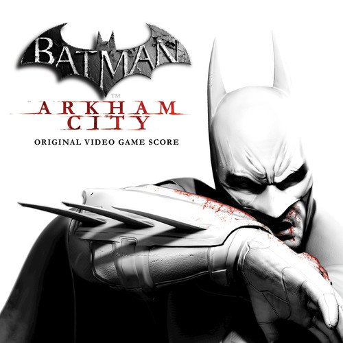 Batman: Arkham City - Original Videogame Score