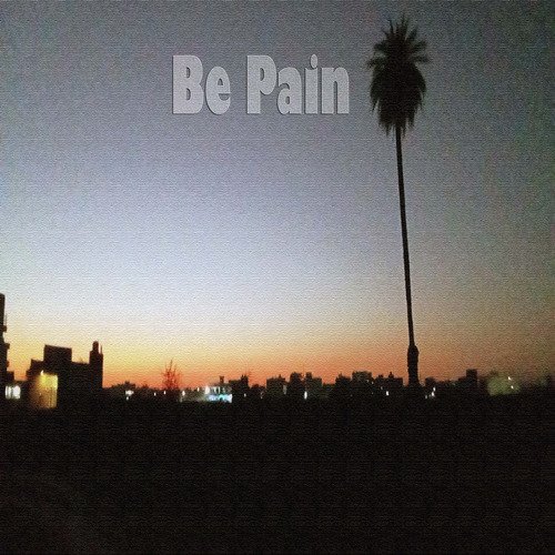 Be Pain