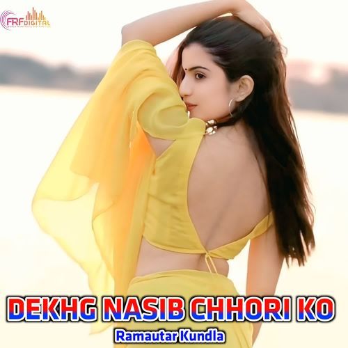 DEKHG NASIB CHHORI KO