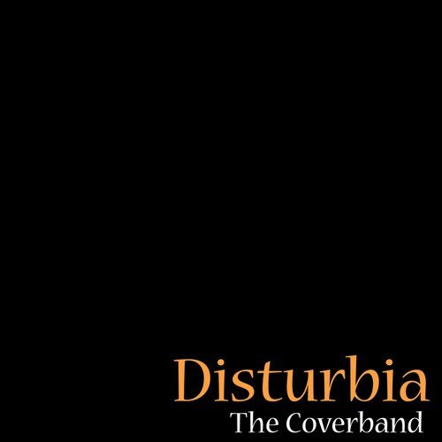 Disturbia - The Coverband