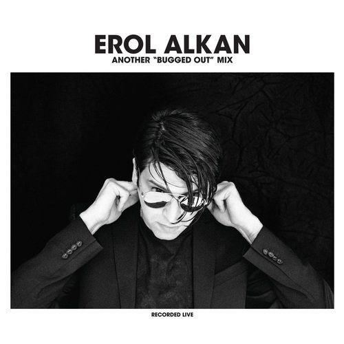 Erol Alkan: Another "Bugged Out" Mix