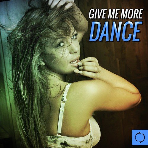 Give Me More Dance